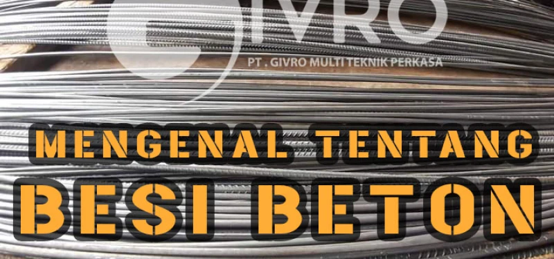 Mengenal Tentang Besi Beton | Jual Besin Beton